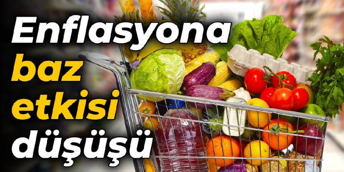 Enflasyonda 'baz etkisi' düşüşü