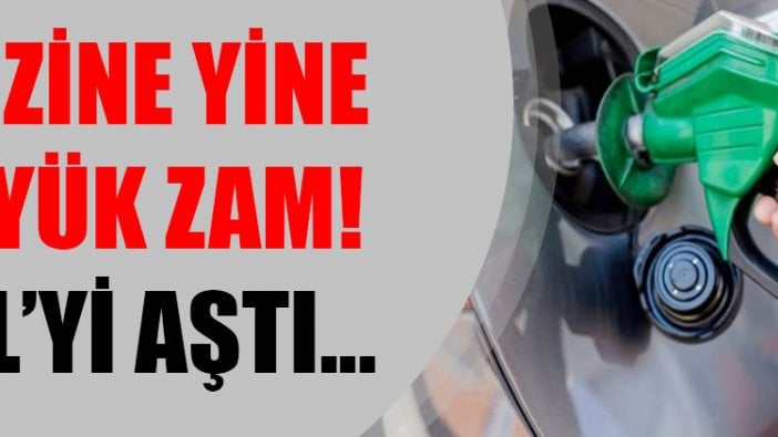 Benzine yine büyük zam! 6 TL'yi aştı...