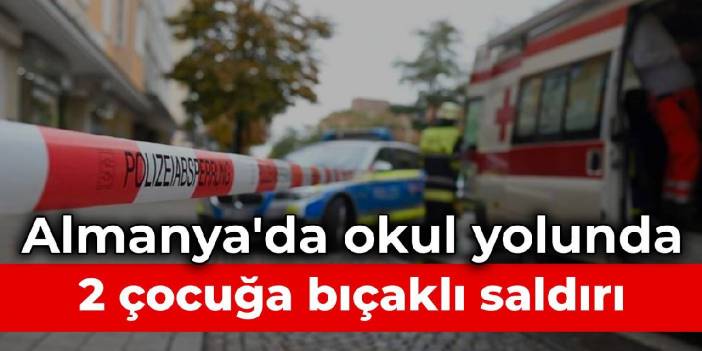 Almanya'da iki çocuğa okul yolunda bıçaklı saldırı