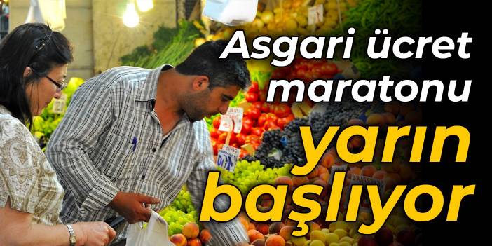 Asgari ücret maratonu yarın başlıyor