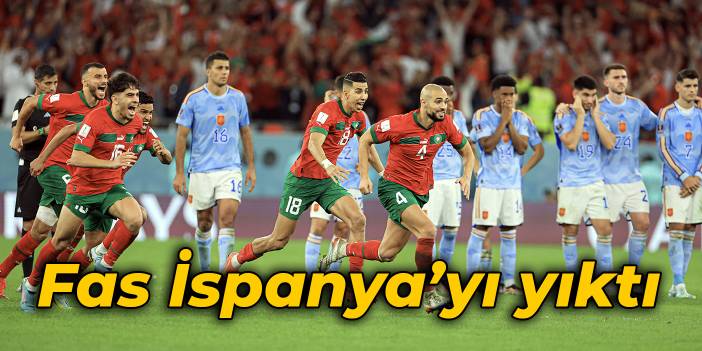 Fas İspanya’yı yıktı