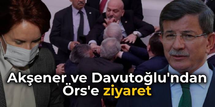 Akşener ve Davutoğlu'ndan Örs'e ziyaret