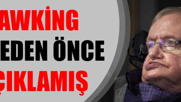 Hawking ölmeden önce açıklamış