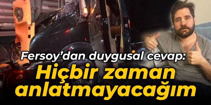 Tiyatrocular kaza yapmıştı... Ceyhun Fersoy'dan duygusal cevap: Hiçbir zaman anlatmayacağım