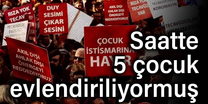 Saatte 5 çocuk  evlendiriliyormuş