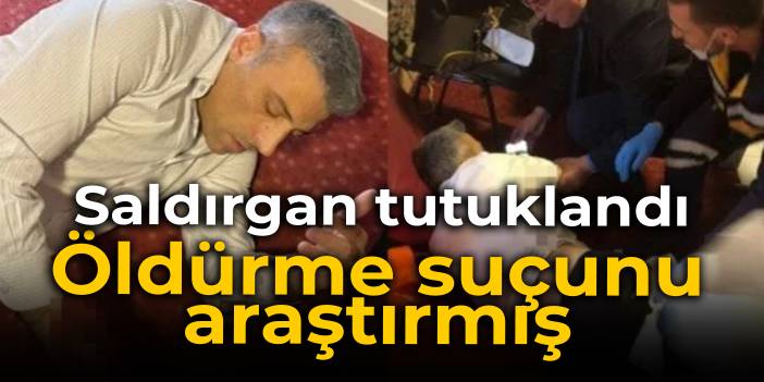 Öztürk Yılmaz'a saldıran şüpheli tutuklandı