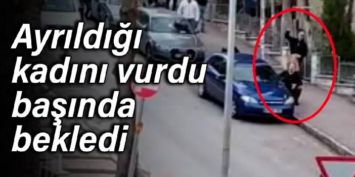 Ayrıldığı kadını vurdu, başında bekledi