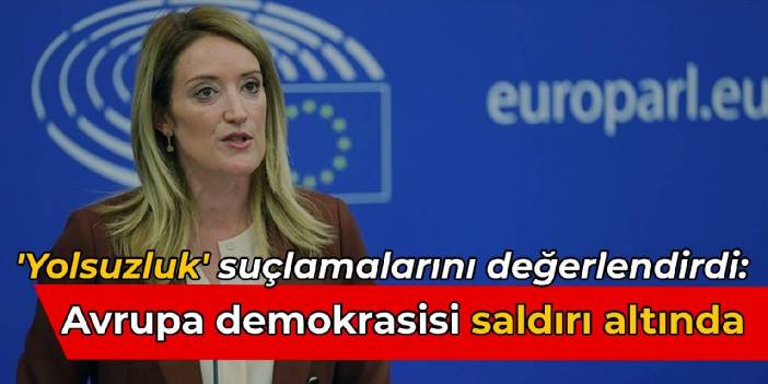 AP Başkanı Metsola'dan 'yolsuzluk' değerlendirmesi: Avrupa demokrasisi saldırı altında