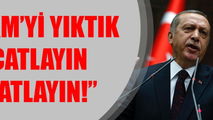 AKM'yi yıkmakla övünen Erdoğan'dan, Gezi eylemcileri için sert sözler!