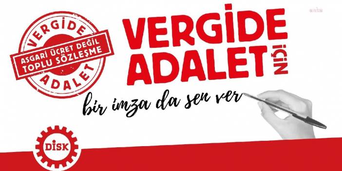 DİSK'ten 'Vergide adalet' için imza kampanyası