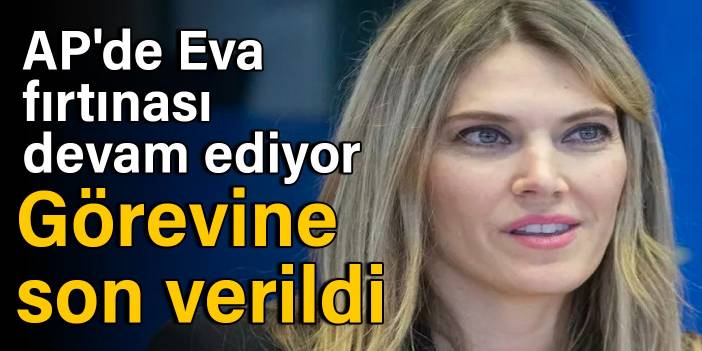 AP'de Eva fırtınası devam ediyor: Görevine son verildi