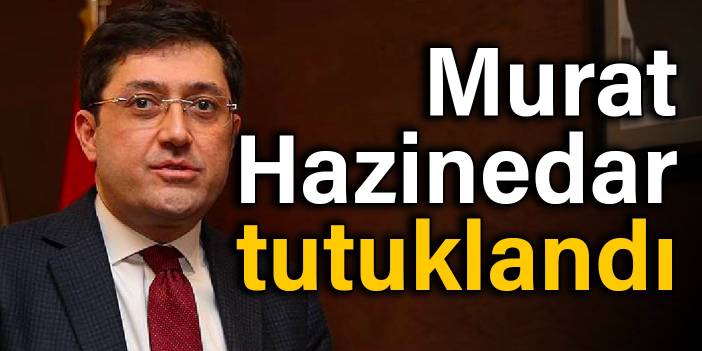 Murat Hazinedar tutuklandı