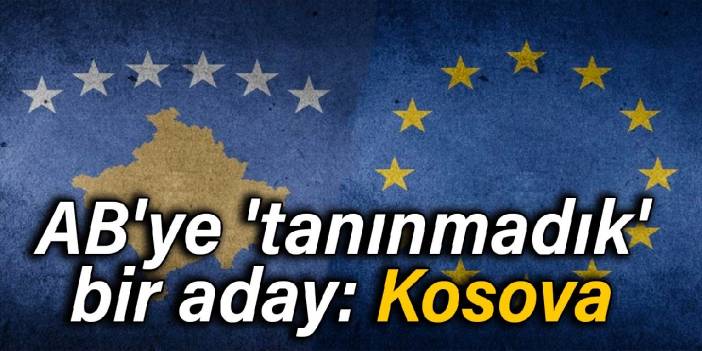 AB'ye 'tanınmadık' bir aday: Kosova