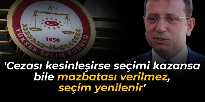 YSK Başkanı Akkaya'dan İmamoğlu yorumu: Cezası kesinleşirse seçimi kazansa bile mazbatası verilmez