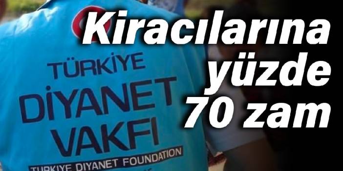 Türkiye Diyanet Vakfı'ndan kiracılarına yüzde 70 zam