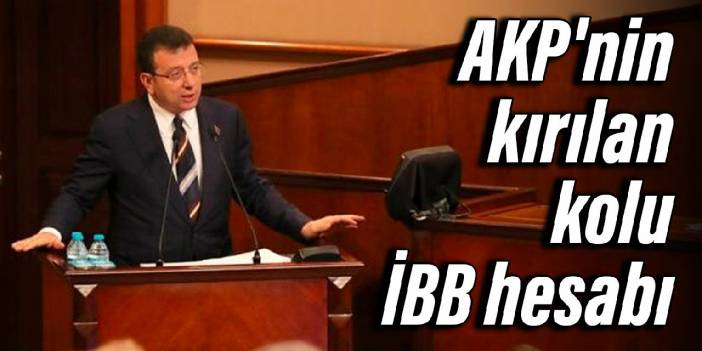 AKP'nin kırılan kolu İBB hesabı