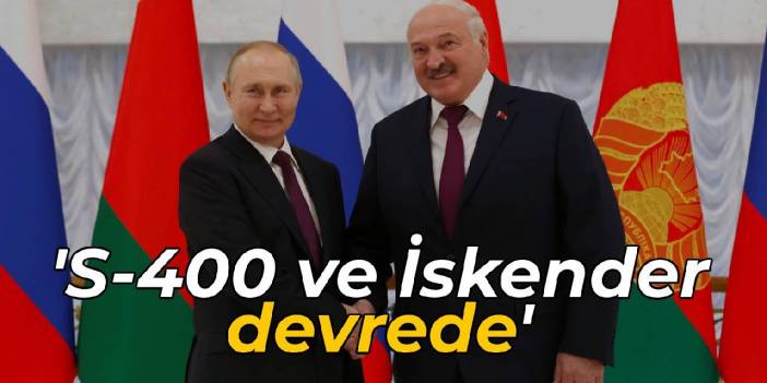 Belarus: S-400 ve İskender devrede