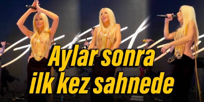 Gülşen, aylar sonra ilk kez sahneye çıktı