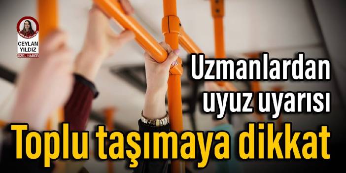 Uzmanlardan uyuz uyarısı: Toplu taşımaya dikkat