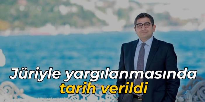 Sezgin Baran Korkmaz'ın jüriyle yargılanmasında tarih verildi