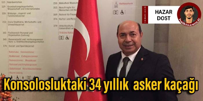 Konsolosluktaki 34 yıllık asker kaçağı