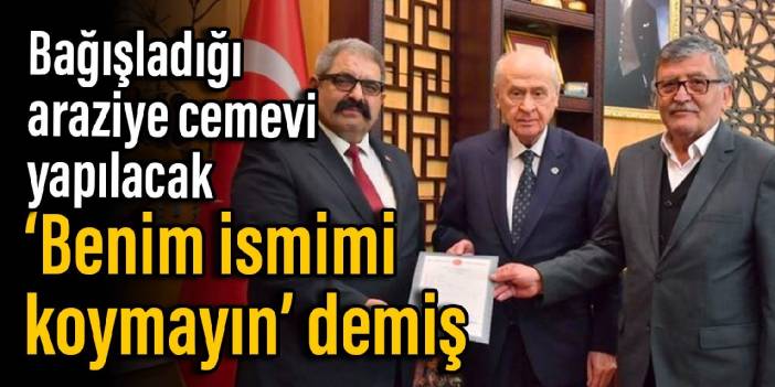 Bahçeli'nin bağışladığı Hacıbektaş'taki arsaya cemevi yapılacak: 'Benim ismimi koymayın'