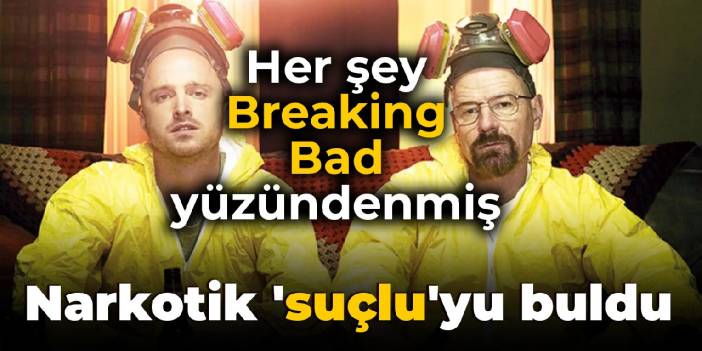 Narkotiğin başındaki isim 'suçlu'yu buldu: Her şey Breaking Bad yüzündenmiş