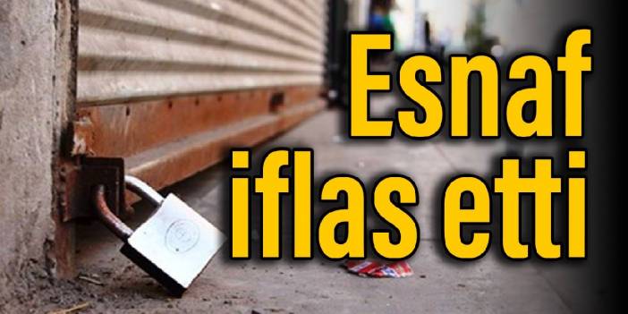 Esnaf iflas etti: 85 bini kepenk kapattı