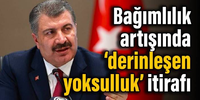 Bağımlılık artışında ‘derinleşen yoksulluk’ itirafı