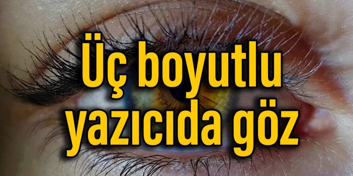 Üç boyutlu yazıcıda göz