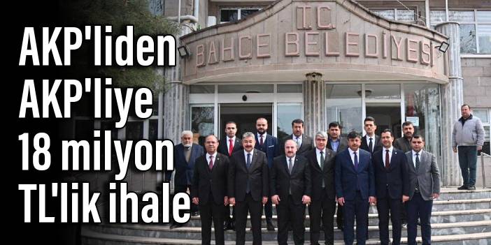 AKP'liden AKP'liye 18 milyon TL'lik ihale