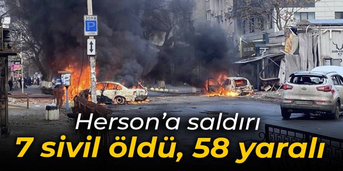 Herson'a saldırıda 7 sivil öldü