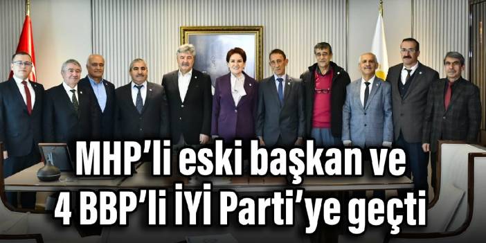 MHP'li eski başkan ve 4 BBP’li İYİ Parti'ye geçti