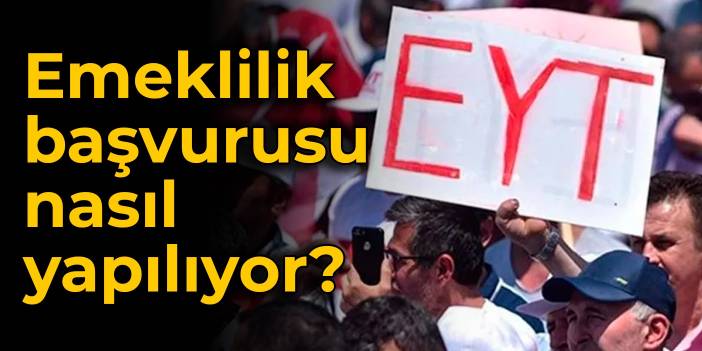 Emeklilik başvurusu nasıl yapılıyor?