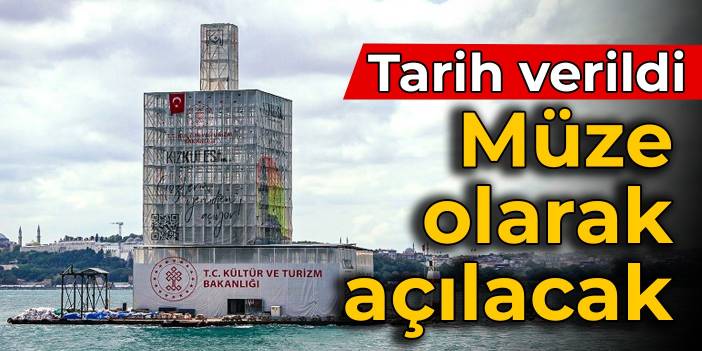 Kız Kulesi için tarih verildi: Müze olarak açılacak