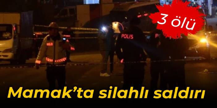 Mamak'ta silahlı saldırı: 3 ölü