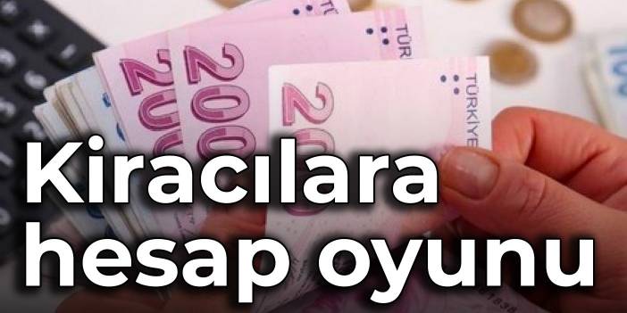 Kiracılara hesap oyunu