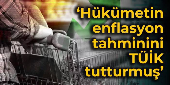 Ekonomistlerden TÜİK'in enflasyonuna ilk yorum: Hükümetin enflasyon tahminini TÜİK tutturmuş