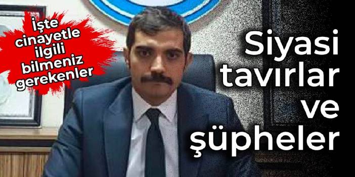 Siyasi tavırlar ve şüpheler: İşte Sinan Ateş cinayeti ile ilgili bilmeniz gerekenler