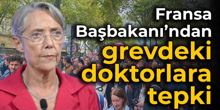 Fransa Başbakanından grevdeki doktorlara tepki