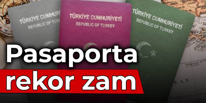 Pasaport ücretlerine 2023'te yüzde 123 zam