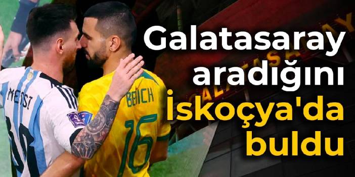 Galatasaray aradığını İskoçya'da buldu