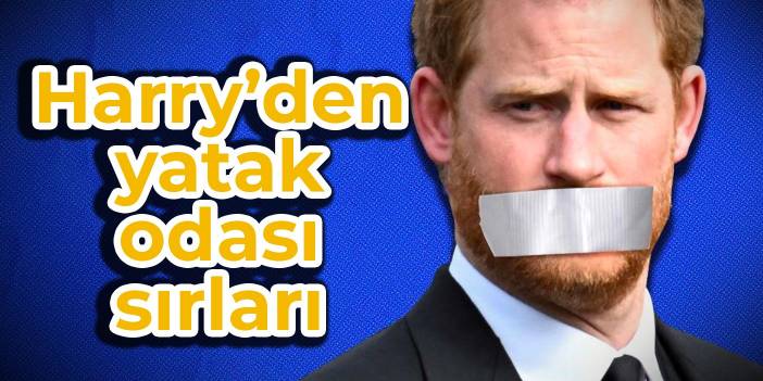 Harry'den yatak odası sırları