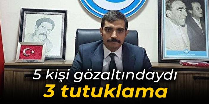 Sinan Ateş suikastında 3 kişi daha tutuklandı