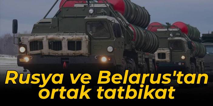 Rusya ve Belarus'tan ortak tatbikat