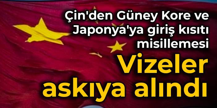 Çin'den Güney Kore ve Japonya'ya giriş kısıtı misillemesi: Vizeler askıya alındı