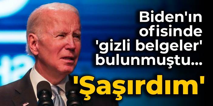 Biden'ın ofisinde 'gizli belgeler' bulunmuştu... 'Şaşırdım'