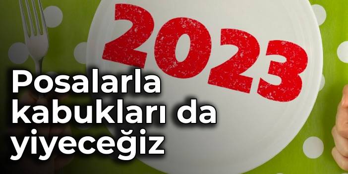 Posalarla kabukları da yiyeceğiz