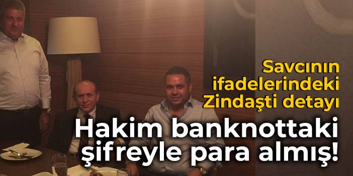 Rüşveti ortaya çıkaran savcının ifadelerindeki Zindaşti detayı