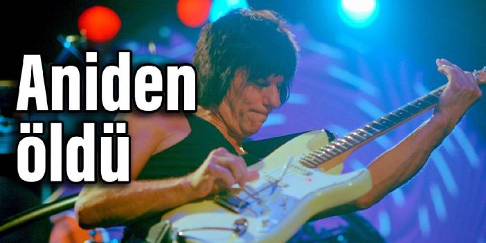 Gitar efsanesi Jeff Beck aniden öldü